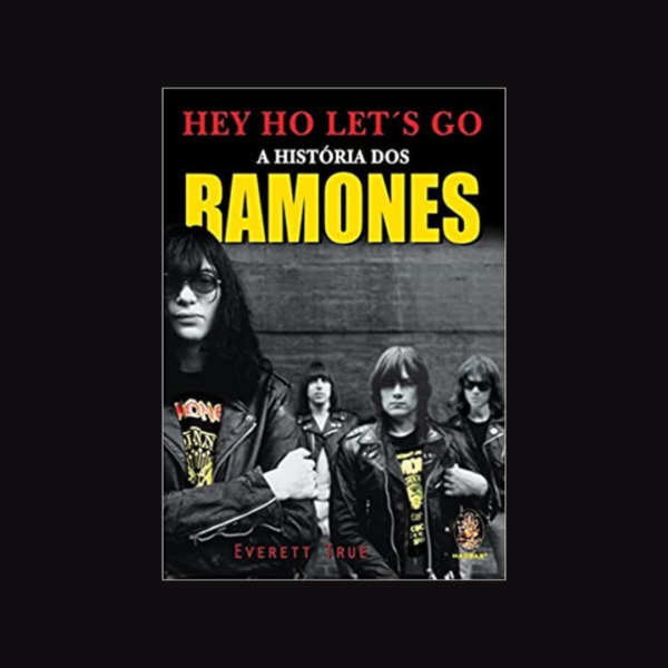 Hey Ho Let´s Go - A História dos Ramones